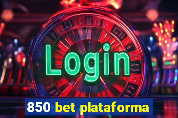 850 bet plataforma